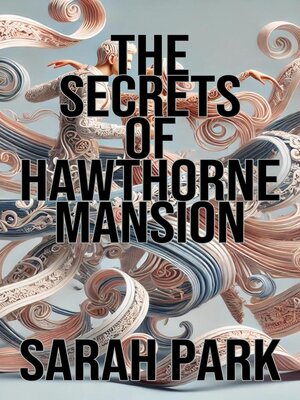 cover image of The Secrets of Hawthorne Mansion